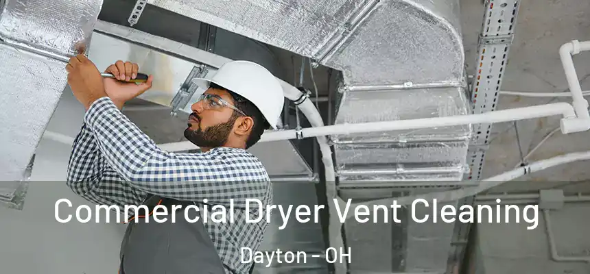  Commercial Dryer Vent Cleaning Dayton - OH