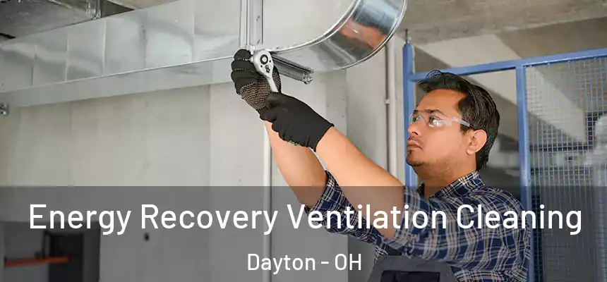  Energy Recovery Ventilation Cleaning Dayton - OH