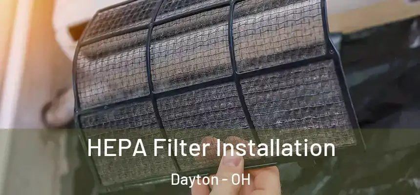  HEPA Filter Installation Dayton - OH