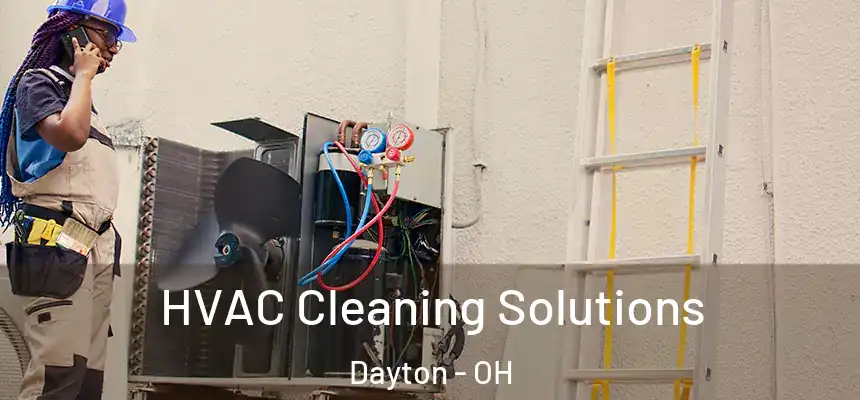  HVAC Cleaning Solutions Dayton - OH