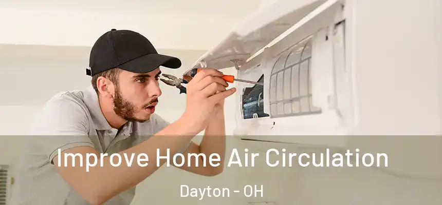  Improve Home Air Circulation Dayton - OH