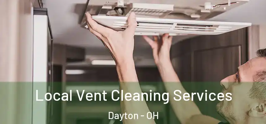  Local Vent Cleaning Services Dayton - OH