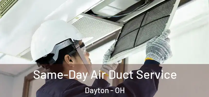  Same-Day Air Duct Service Dayton - OH
