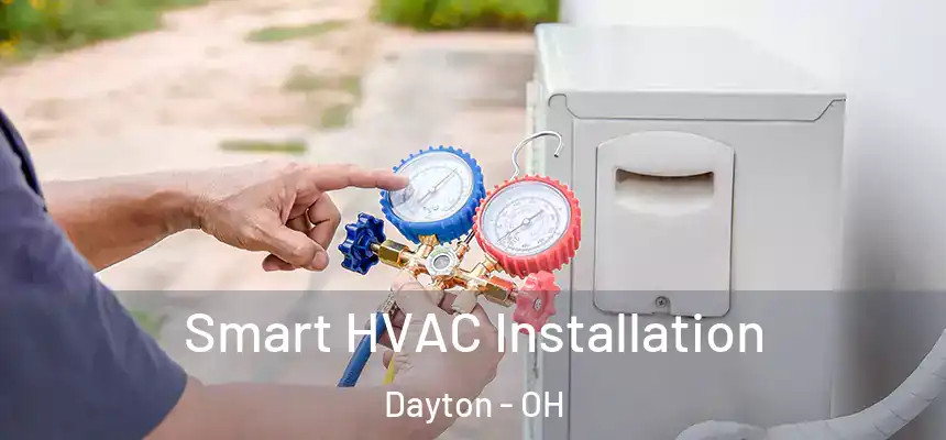  Smart HVAC Installation Dayton - OH