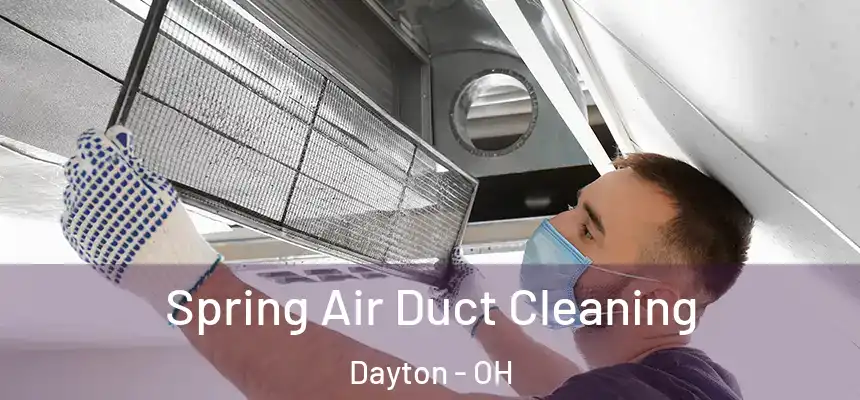  Spring Air Duct Cleaning Dayton - OH