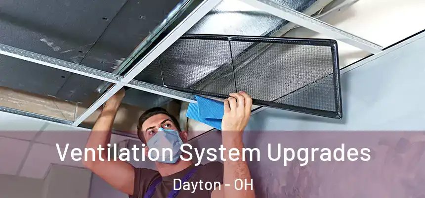  Ventilation System Upgrades Dayton - OH